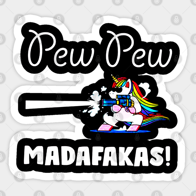 Pew Pew Madafakas Shooting Cool Unicorn In Glasses Pew Pew Madafakas